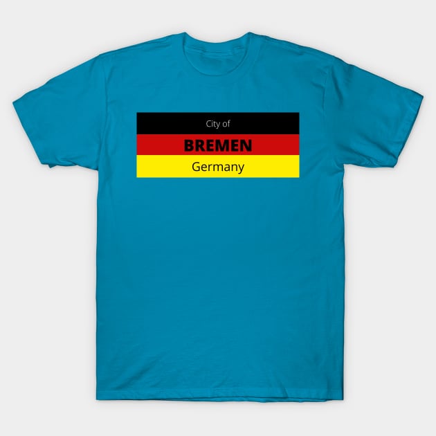 City of Bremen in Germany T-Shirt by aybe7elf